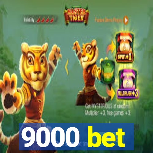 9000 bet